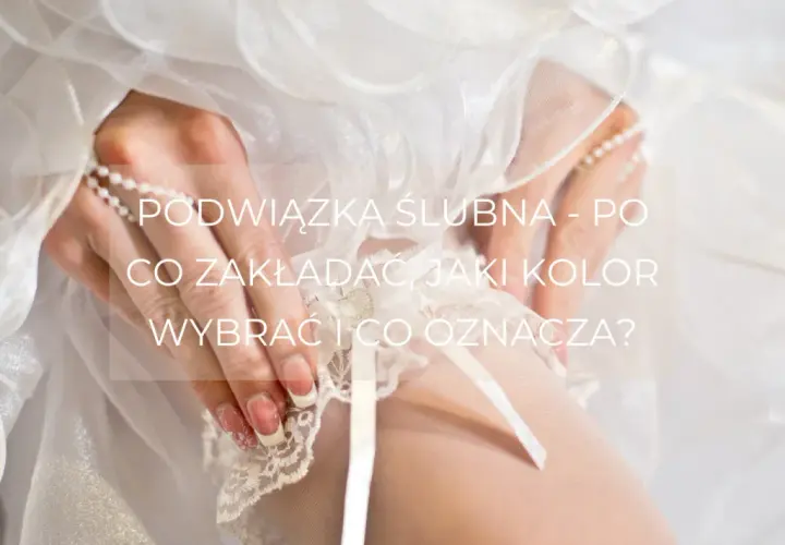 Podwiązka ślubna - po co ją zakładać, jaki kolor wybrać i co oznacza? Delikatna koronka i biała satyna.